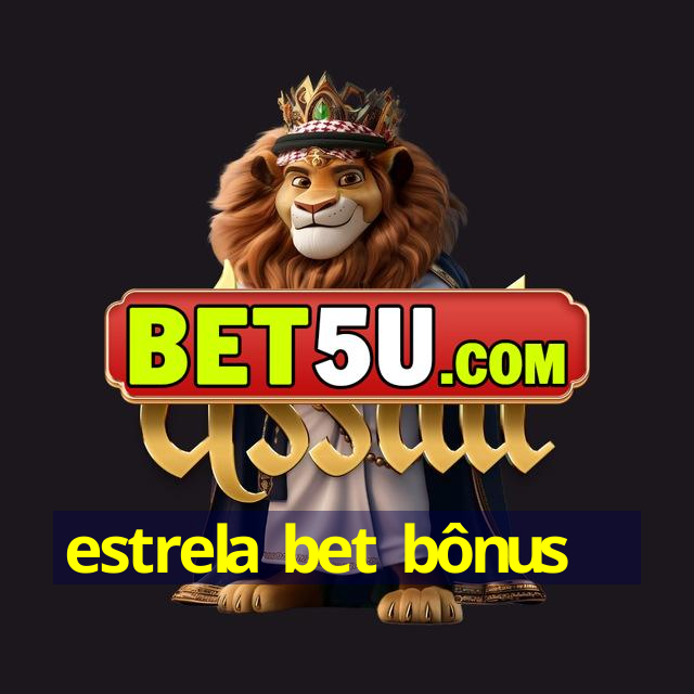 estrela bet bônus